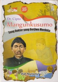 Image of Dr. Cipto Mangunkusumo Sang Dokter yang Berjiwa Merdeka