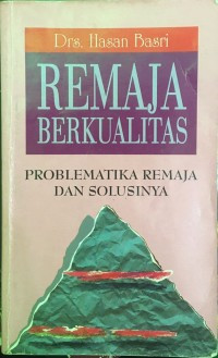 Image of Remaja berkualitas problematika remaja dan solusinya