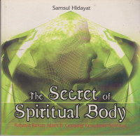 Image of The Secret of Spiritual Body: Rahasia Rukun Islam & Gerbang Kesadaran Spritual