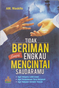 Image of Tidak beriman sampai engkau mencintai saudaramu