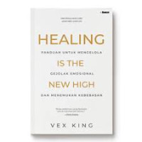 Image of Healing Is the New High Panduan untuk Mengelola Gejolak Emosional dan Menemukan Kebebasan