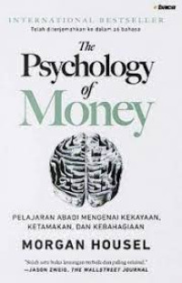 Image of Psychology of Money : Pelajaran Abadi Mengenai Kekayaan, ketamakan, dan kebahagiaan